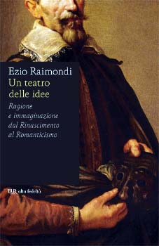 Ezio Raimondi Un teatro delle idee