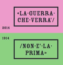 La guerra che verrà non è la prima. Grande guerra 1914-2014